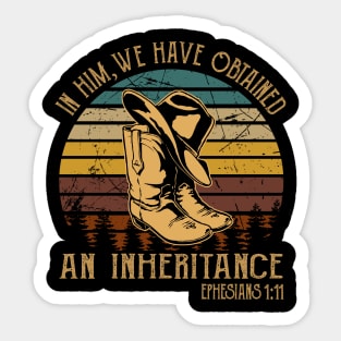 In Him, We Have Obtained An Inheritance Boot Hat Cowboy Sticker